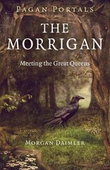 Pagan Portals - The Morrigan - Meeting the Great Queens: Meeting the Great Queens cena un informācija | Pašpalīdzības grāmatas | 220.lv