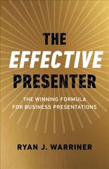 Effective Presenter, The - The Winning Formula for Business Presentations цена и информация | Книги по экономике | 220.lv