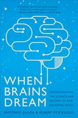 When Brains Dream: Understanding the Science and Mystery of Our Dreaming Minds cena un informācija | Ekonomikas grāmatas | 220.lv