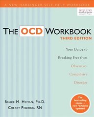 OCD Workbook: Your Guide to Breaking Free from Obsessive-Compulsive Disorder, 3rd Edition 3rd Revised edition cena un informācija | Pašpalīdzības grāmatas | 220.lv