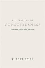 Nature of Consciousness: Essays on the Unity of Mind and Matter cena un informācija | Garīgā literatūra | 220.lv