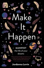 Make It Happen: Manifest the Life of Your Dreams cena un informācija | Pašpalīdzības grāmatas | 220.lv