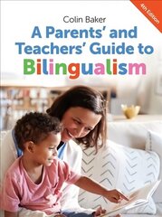 Parents' and Teachers' Guide to Bilingualism 4th Revised edition cena un informācija | Pašpalīdzības grāmatas | 220.lv