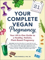 Your Complete Vegan Pregnancy: Your All-in-One Guide to a Healthy, Holistic, Plant-Based Pregnancy cena un informācija | Pašpalīdzības grāmatas | 220.lv