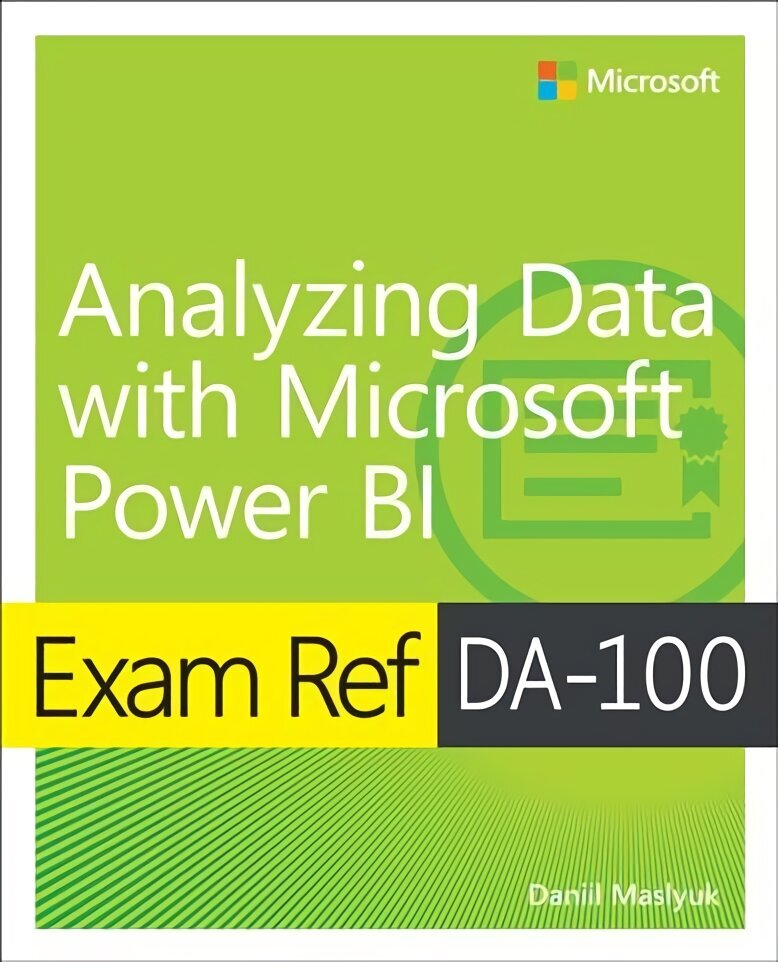 Exam Ref DA-100 Analyzing Data with Microsoft Power BI цена и информация | Ekonomikas grāmatas | 220.lv