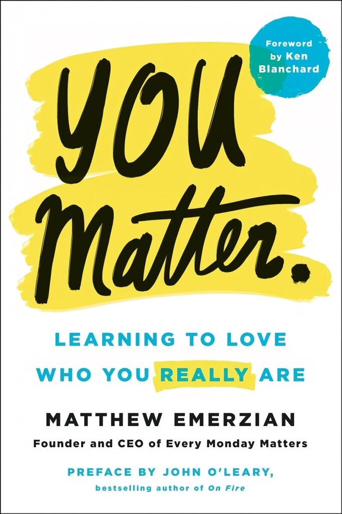 You Matter.: Learning to Love Who You Really Are cena un informācija | Pašpalīdzības grāmatas | 220.lv