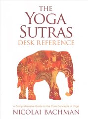 Yoga Sutras Desk Reference: A Comprehensive Guide to the Core Concepts of Yoga цена и информация | Самоучители | 220.lv