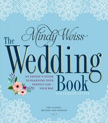 Wedding Book: An Expert's Guide to Planning Your Perfect Day--Your Way Second Edition cena un informācija | Pašpalīdzības grāmatas | 220.lv