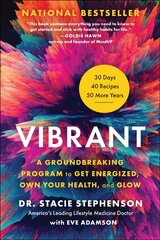 Vibrant: A Groundbreaking Program to Get Energized, Own Your Health, and Glow цена и информация | Самоучители | 220.lv
