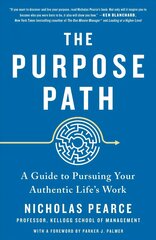 Purpose Path: A Guide to Pursuing Your Authentic Life's Work цена и информация | Самоучители | 220.lv