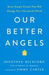 Our Better Angels: Seven Simple Virtues That Will Change Your Life and the World cena un informācija | Pašpalīdzības grāmatas | 220.lv