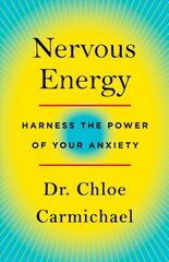 Nervous Energy: Harness the Power of Your Anxiety cena un informācija | Pašpalīdzības grāmatas | 220.lv