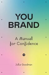 You brand: A Manual for Confidence cena un informācija | Pašpalīdzības grāmatas | 220.lv