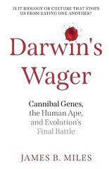 Darwin's Wager: Cannibal Genes, the Human Ape, and Evolution's Final Battle cena un informācija | Ekonomikas grāmatas | 220.lv