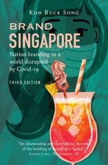 Brand Singapore (Third Edition): Nation Branding in a World Disrupted by Covid-19 cena un informācija | Ekonomikas grāmatas | 220.lv