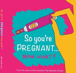 So you're PREGNANT....NOW WHAT cena un informācija | Pašpalīdzības grāmatas | 220.lv