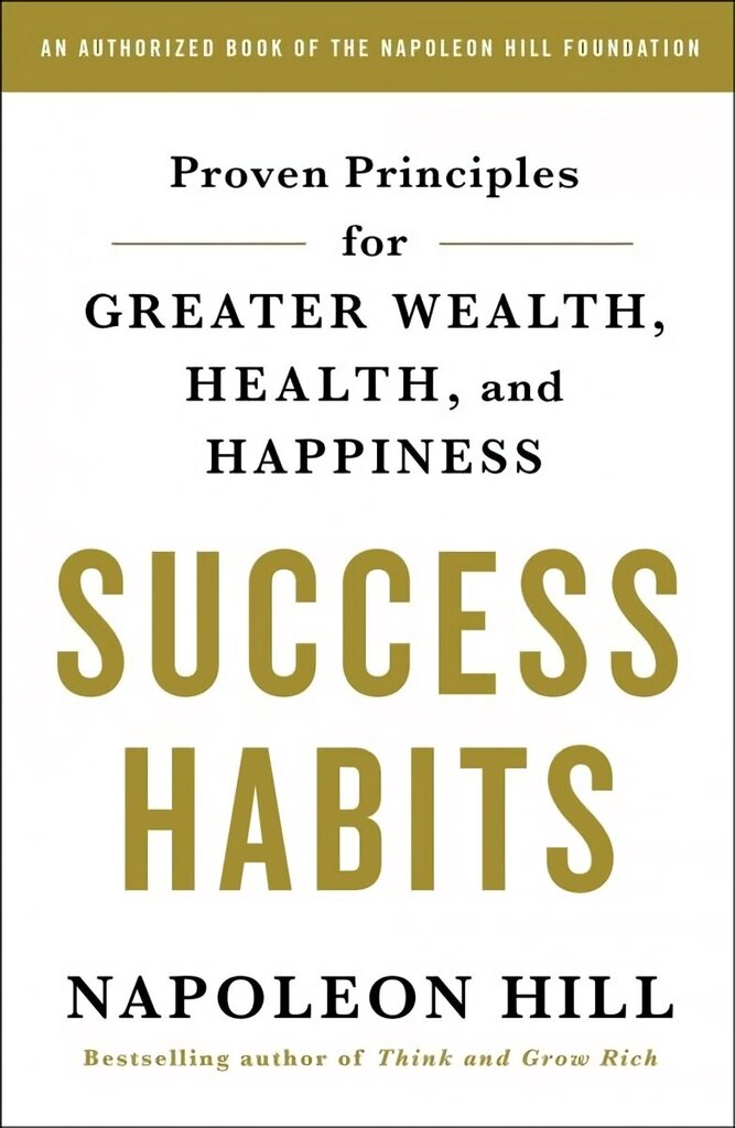 Success Habits: Proven Principles for Greater Wealth, Health, and Happiness цена и информация | Pašpalīdzības grāmatas | 220.lv