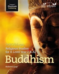 WJEC/Eduqas Religious Studies for A Level Year 2 & A2 - Buddhism цена и информация | Духовная литература | 220.lv