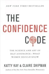 Confidence Code: The Science and Art of Self-Assurance---What Women Should Know International ed. цена и информация | Книги по экономике | 220.lv