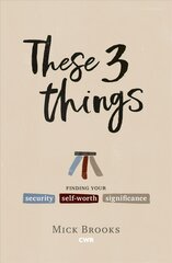 These Three Things цена и информация | Духовная литература | 220.lv