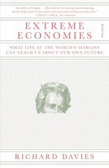 Extreme Economies: What Life at the World's Margins Can Teach Us about Our Own Future цена и информация | Книги по экономике | 220.lv