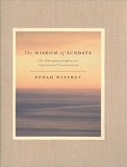 Wisdom of Sundays: Life-Changing Insights and Inspirational Conversations Main Market Ed. cena un informācija | Garīgā literatūra | 220.lv