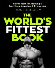 World's Fittest Book: The Sunday Times Bestseller from the Strongman Swimmer cena un informācija | Pašpalīdzības grāmatas | 220.lv