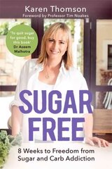 Sugar Free: 8 Weeks to Freedom from Sugar and Carb Addiction cena un informācija | Pašpalīdzības grāmatas | 220.lv