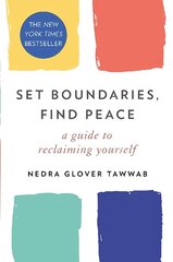 Set Boundaries, Find Peace: A Guide to Reclaiming Yourself cena un informācija | Pašpalīdzības grāmatas | 220.lv