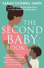 Second Baby Book: How to cope with pregnancy number two and create a happy home for your firstborn and new arrival cena un informācija | Pašpalīdzības grāmatas | 220.lv