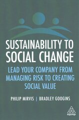 Sustainability to Social Change: Lead Your Company from Managing Risks to Creating Social Value cena un informācija | Ekonomikas grāmatas | 220.lv