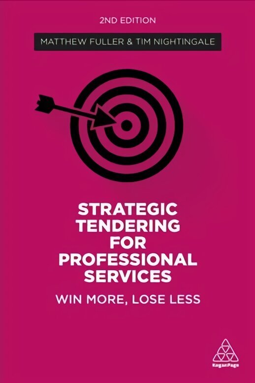 Strategic Tendering for Professional Services: Win More, Lose Less 2nd Revised edition cena un informācija | Ekonomikas grāmatas | 220.lv