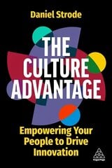 Culture Advantage: Empowering your People to Drive Innovation cena un informācija | Ekonomikas grāmatas | 220.lv