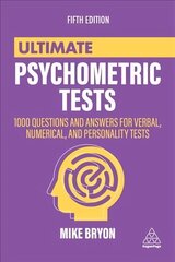 Ultimate Psychometric Tests: 1000 Questions and Answers for Verbal, Numerical, and Personality Tests 5th Revised edition cena un informācija | Pašpalīdzības grāmatas | 220.lv