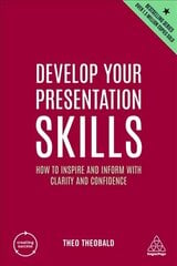 Develop Your Presentation Skills: How to Inspire and Inform with Clarity and Confidence 5th Revised edition cena un informācija | Ekonomikas grāmatas | 220.lv