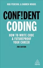 Confident Coding: How to Write Code and Futureproof Your Career 2nd Revised edition cena un informācija | Ekonomikas grāmatas | 220.lv