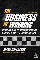 Business of Winning: Insights in Transformation from F1 to the Boardroom 2nd Revised edition cena un informācija | Ekonomikas grāmatas | 220.lv