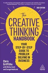 Creative Thinking Handbook: Your Step-by-Step Guide to Problem Solving in Business 2nd Revised edition cena un informācija | Ekonomikas grāmatas | 220.lv