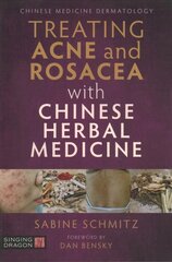 Treating Acne and Rosacea with Chinese Herbal Medicine Illustrated edition цена и информация | Самоучители | 220.lv