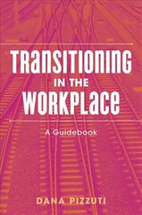 Transitioning in the Workplace: A Guidebook cena un informācija | Pašpalīdzības grāmatas | 220.lv