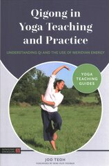 Qigong in Yoga Teaching and Practice: Understanding Qi and the Use of Meridian Energy cena un informācija | Pašpalīdzības grāmatas | 220.lv