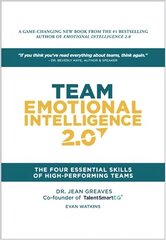 Team Emotional Intelligence 2.0: The Four Essential Skills of High Performing Teams cena un informācija | Ekonomikas grāmatas | 220.lv