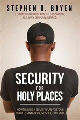 Security for Holy Places: How to Build a Security Plan for Your Church, Synagogue, Mosque, or Temple cena un informācija | Garīgā literatūra | 220.lv