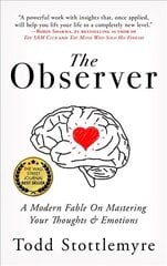 Observer: A Modern Fable on Mastering Your Thoughts & Emotions cena un informācija | Pašpalīdzības grāmatas | 220.lv