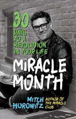 Miracle Month: 30 Days to a Revolution in Your Life cena un informācija | Pašpalīdzības grāmatas | 220.lv