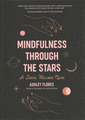 Mindfulness through the Stars: A Zodiac Wellness Guide cena un informācija | Pašpalīdzības grāmatas | 220.lv