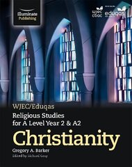 WJEC/Eduqas Religious Studies for A Level Year 2 & A2 - Christianity цена и информация | Духовная литература | 220.lv