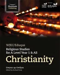 WJEC/Eduqas Religious Studies for A Level Year 1 & AS - Christianity cena un informācija | Garīgā literatūra | 220.lv