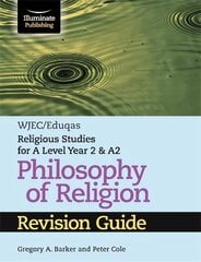 WJEC/Eduqas Religious Studies for A Level Year 2 & A2 - Philosophy of   Religion Revision Guide цена и информация | Духовная литература | 220.lv