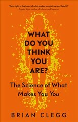 What Do You Think You Are?: The Science of What Makes You You cena un informācija | Ekonomikas grāmatas | 220.lv